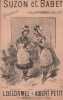 Partition de la chanson : Suzon et Babet       Chansonnette Alcazar d'Et&eacute;. Thibaud Anna - Petit Albert - Delormel Lucien