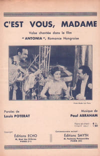 Partition de la chanson : C'est vous, Madame " Antonia " , Romance Hongroise , est un film mettant en vedette Marcelle Chantal, Fernand Gravey , Josette Day, Pierre Larquey " Antonia " Romance Hongroise