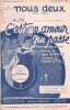 Partition de la chanson : Nous deux " C'est un amour qui passe " est un film allemand sous le titre " Ein Lied, ein Kuss , ein M&auml;del " mettant en ...
