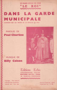 Partition de la chanson : Dans la garde municipale Avec en vedette Victor Francen et Raimu Roi (Le) 1936