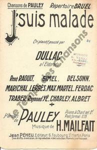 Partition de la chanson : J'suis malade Chanson comique Eldorado. Dullac,Bruel,Pauley - Mailfait Henry - Pauley