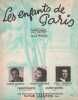 Partition de la chanson : Enfants de Paris (Les)        . Marten F&eacute;lix,Claveau Andr&eacute;,Renard Colette - Ferrari Louis - Havet Pierre,Bertret Guy