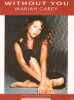 Partition de la chanson : Without you        . Carey Mariah - Evans Tom,Ham Peter - Evans Tom,Ham Peter
