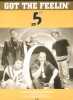 Partition de la chanson : Got the feelin'        . Five ( boys band ) - Stannard Richard et Julian,Brown Jason "J",Conlon Sean - Stannard Richard et ...