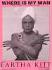 Partition de la chanson : Where is my man        . Kitt Eartha - Morali Jacques,Zarr F. - Vilanch B.