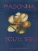Partition de la chanson : You'll See        . Madonna - Ciccone Madonna,Foster David - Ciccone Madonna,Foster David