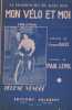 Partition de la chanson : Mon v&eacute;lo et moi La chanson des six jours 1952       . Vend&eacute;e H&eacute;l&egrave;ne - Lemel Paul - Dal&egrave;s Jacques