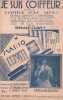 Partition de la chanson : Je suis coiffeur ...      Coiffeur pour Dames  . Gravey Fernand - Pingault Claude - Daix Didier,Vimont F.
