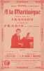 Partition de la chanson : A la Martinique " Hommage &agrave; Mayol, le chanteur Populaire "      Chanson Coloniale et Exotique Petit Casino. Fragson ...