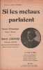 Partition de la chanson : Si les m&eacute;taux parlaient Chanson Philosophique, cr&eacute;&eacute;e par l'auteur dans les milieux r&eacute;volutionnaires.    Robert Gu&eacute;rard &eacute;tait ...