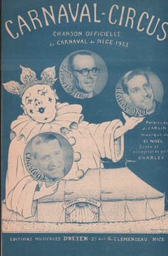Partition de la chanson : Carnaval Circus " Carnaval Circus " chanson officielle du Carnaval de Nice 1953 . Charley - Noël Claude - Carlin ...