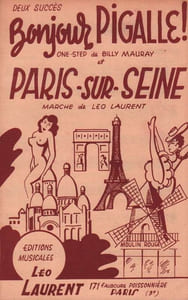 Partition de la chanson : Bonjour Pigalle ! / Paris sur Seine Partition de deux succès avec accompagnement accordéon ou violon; l'illustration montre les grands monuments de Paris : la basilique du Sacré coeur, la Tour Eiffel, le Moulin Rouge, et l'Arc de Triomphe, le french cancan est aussi réprésenté ainsi qu'une femme nue pour les modèles de peintre à Montmartre .       