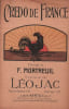 Partition de la chanson : Credo de France Le texte de la chanson commen&ccedil;e ainsi " Du canon meurtrier on n'entend plus le bruit, le pays tout entier a ...
