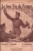 Partition de la chanson : Bon Vin de France (Le) " <em>Le bon Vin de France</em> " chanson patriotique, bachique d&eacute;di&eacute;e &agrave; Monsieur le Baron Georges ...