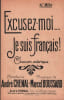Partition de la chanson : Excusez-moi .... je suis fran&ccedil;ais !       Chanson satirique .  - Boussard Marcel - Chenal Andr&eacute;