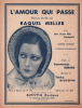 Partition de la chanson : Amour qui passe (L')      Jeune fille espagnole (Une)  Théâtre Sarah Bernhardt. Meller Raquel - Richepin Tiarko - Gérard ...