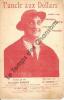Partition de la chanson : Uncle aux dollars (L')       Chansonnette . Roger Georges - Dorin J. - Roger Georges