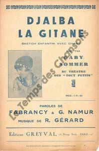 Partition de la chanson : Djalba la gitane Scène Comique Théâtre des tout Petits. Sommer Gaby - Gérard R. - Namur G.,Fabrancy