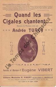 Partition de la chanson : Quand les cigales chantent ... . Turcy Andrée - Vibert Eugène - Vibert Eugène