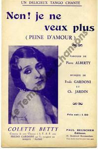 Partition de la chanson : Non! je ne veux plus ( Peine d'amour )        . Daumont Marthe - Gardoni Fredo,Jardin Ch. - Alberty Pierre