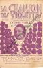 Partition de la chanson : Chanson des violettes (La)        . Vallée Yvonne - Simons Seymour - Varna Henri,Lelièvre Léo,Rouvray