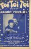 Partition de la chanson : Toi ... toi ... toi ...  Maman      . Chevalier Maurice - Betti Henri,Chevalier Maurice - Chevalier Maurice