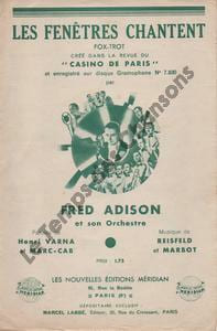 Partition de la chanson : Fenêtres chantent (Les) Partition pour chant seul; fox-Trot créé dans la revue du " Casino de Paris " par Fred Adison et son orchestre       