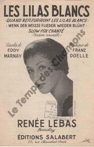 Partition de la chanson : Lilas blancs (Les)  Quand refleuriront les lilas Blancs      