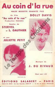 Partition de la chanson : Au coin d'la rue Au coin d'la rue . Petit Juliette,Davis Dolly - Du Rivaux J. - Stervel,Gauthier L.