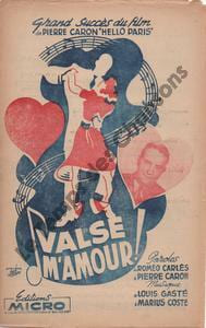 Partition de la chanson : Valse m'amour ! Exemplaire bleu avec tampon " circuit de propagande C.D.L.R. " vendu au profit de "ceux de la résistance" Hello Paris