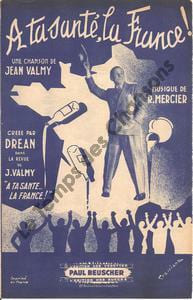Partition de la chanson : A ta santé, la France ! A ta santé La France
