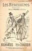 Partition de la chanson : Rencontres (Les)       Scène Comique Petit Casino. Vaunel Mr. - Chaudoir Félix - Belhiatus