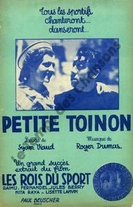 Partition de la chanson : Petite Toinon Film mettant en vedette Fernandel, Raimu , Jules Berry, Lisette Lanvin Rois du sport (Les) . Fernandel - ...