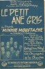 Partition de la chanson : Petit âne gris  (Le)      Minnie Moustache  Théâtre de la Gaîté-Lyrique. Les Compagnons de la Chanson - Van Parys Georges - ...