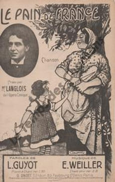 Partition de la chanson : Pain de France (Le) Chanson sociale . Langlois Mr. - Weiller Ernest - Guyot Lucien