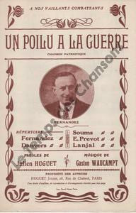 Partition de la chanson : Un Poilu à la guerre Chant patriotique . Fernandez - Waucampt Gaston - Huguet Julien
