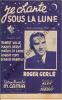 Partition de la chanson : Je chante sous la lune        . Gerlé Roger - Joëguy - Alek