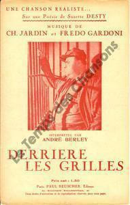 Partition de la chanson : Derrière les grilles Chanson réaliste . Berley André - Gardoni Fredo,Jardin Ch. - Desty Suzette
