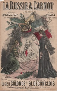 Partition de la chanson : Russie à Carnot (La) Hommage de la Russie à Sadi Carnot Président de la République mort assassiné par un anarchiste ...