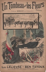 Partition de la chanson : Tombeau sous les fleurs (Un) Cette chanson a été écrite suite à l'assassinat de Sadi Carnot, Président de la République ...