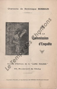 Partition de la chanson : A la commission d'Enquête Chanson de Dominique Bonnaud sans ligne mélodique mais sur l'air " Dans du papier d'soie " commence ainsi " A la commission d'enquête, quand Monsieur Jean Jaurès lui dit : Cett' feuill' qu'en avez-vous faite ? Monsieur Fabre répondit : J' l'ai mis dans du papier de d'soie, avec un' faveur -e, car j'la port' toujours sur moi, du côté du coeur -e ... " sont cités Lescouvé, Briand, Barthou, Caillaux. Chanson d'actualité