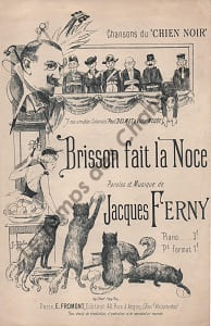 Partition de la chanson : Brisson fait la Noce Chansonnette sur le Député Henri Brisson Chansonnette Chien Noir. - Ferny Jacques - Ferny Jacques