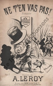 Partition de la chanson : Ne t'en vas pas ! Chanson d’actualité racontant le scandale ou l’affaire des décorations, salissant le Président de la République Française Jules Grévy contraint de démissionner. Quelques tâches Chanson d'actualité