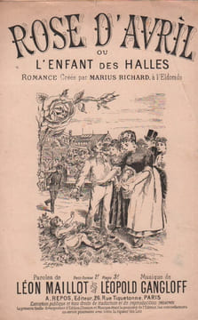 Partition de la chanson : Rose d'Avril ou L'enfant des Halles Romance Eldorado,Scala. Brébion Paula,Richard Marius - Gangloff Léopold - Maillot ...