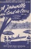Partition de la chanson : A Joinville au bord de l'eau Chanson créée à l'occasion des Fêtes Officielles de Juin 1961 de Joinville Le Pont       .  - ...