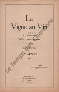 Partition de la chanson : Vigne au vin (La) Le cycle du vin Vieille chanson Française
