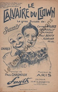 Partition de la chanson : Calvaire du clown (Le) " Douloureuse histoire d'un clown au coeur généreux, vécue par l'un des célèbres Fratellini auxquels ...