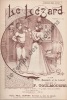Partition de la chanson : Lézard (Le) Vaudeville en 1 acte, quatre couplets: - Couplets d'Alvarez - Couplets de la Duchesse - Duetto Alvarez et la ...