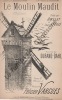 Partition de la chanson : Moulin maudit (Le)        . Amelet,Ferté Louise - Vargues Félicien - Durand-Dahl