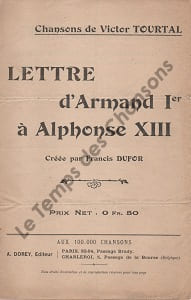 Partition de la chanson : Lettre d'Armand premier à Alphonse treize ( Lettre de félicitations adressée par Fallières à l'occasion de la naissance de son fils ) Chanson humoristique de Victor Tourtal ( sans ligne mélodique ) sous forme de lettre de félicitation à l'occasion de la naissance du fils d'Alphonse XIII , Armand Fallières Président de la République Française Chanson d'actualité